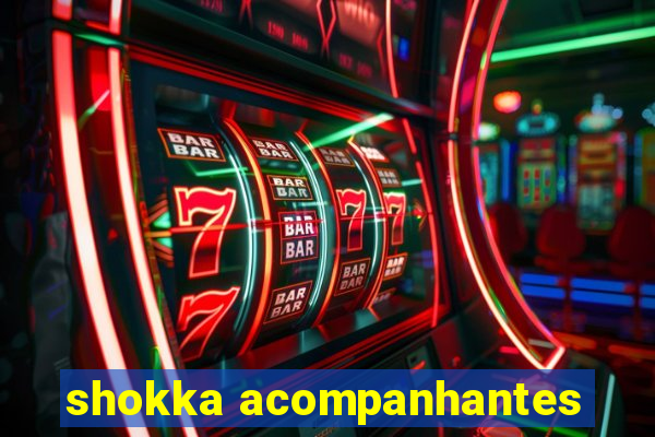 shokka acompanhantes